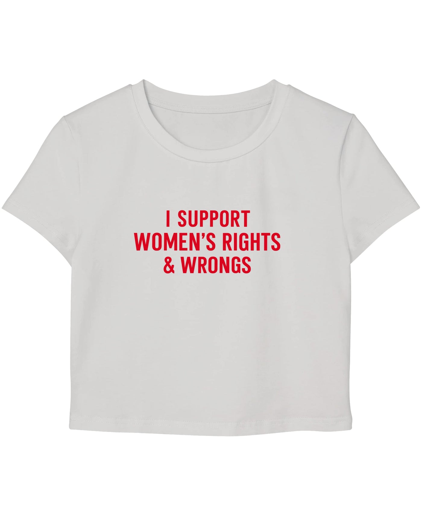 I Support Women's Rights & Wrongs Baby Tee