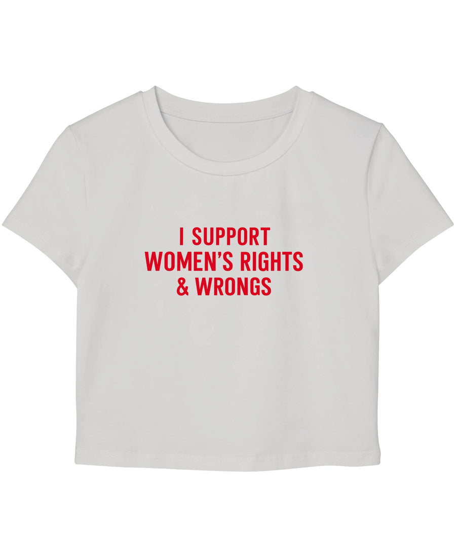I Support Women's Rights & Wrongs Baby Tee